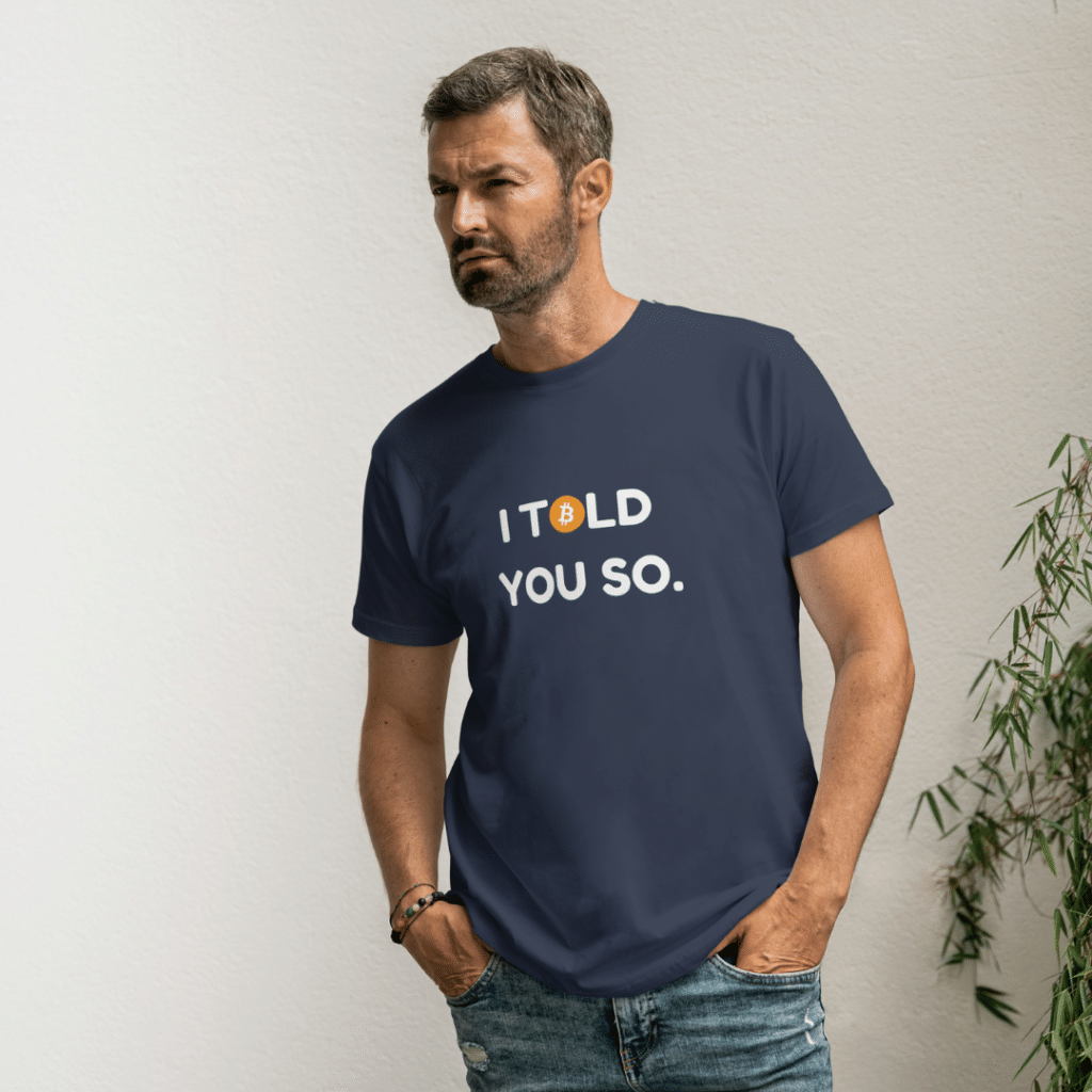 Bitcoin i told you so t-shirt